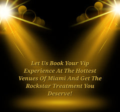 Let Us Book Your Vip Experience At The Hottest Venues Of Miami And Get The Rockstar Treatment You Deserve!